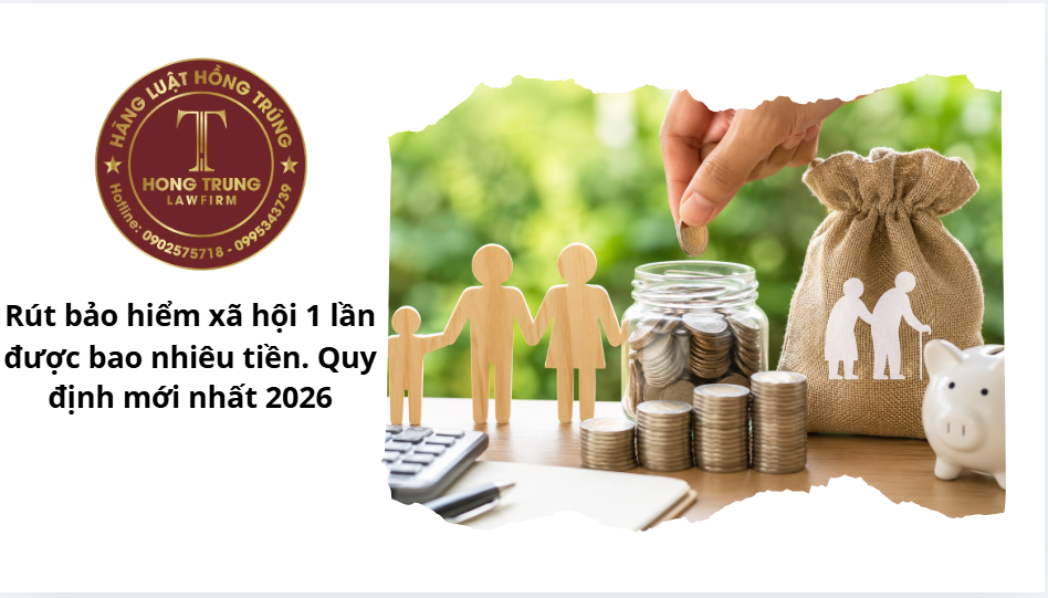 Rút bảo hiểm xã hội 1 lần được bao nhiêu tiền?