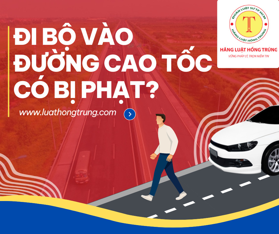 Đi bộ vào đường cao tốc có bị phạt?