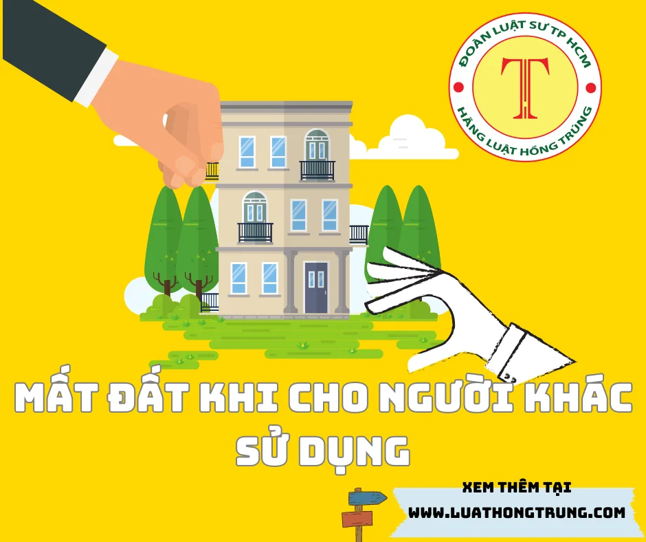 Mất đất khi để người khác sử dụng đất của mình