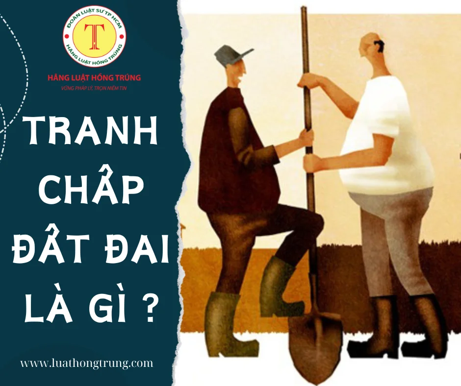 Tranh chấp đất đai là gì? Có bao nhiêu loại tranh chấp đất đai hiện nay?