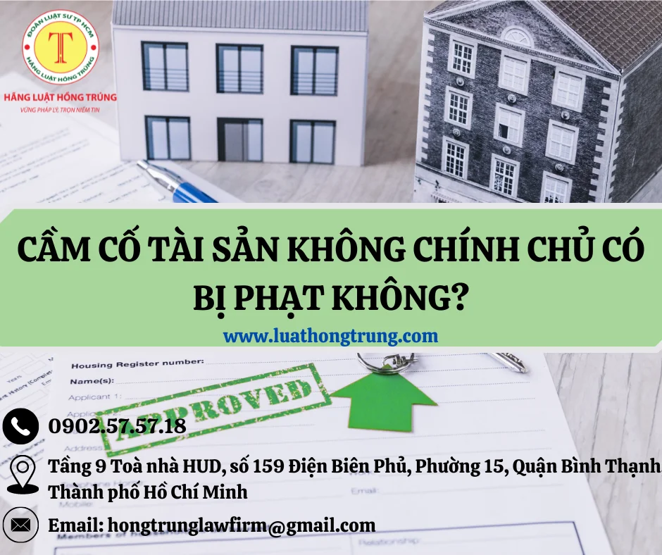 Cầm cố tài sản không chính chủ có bị phạt không?