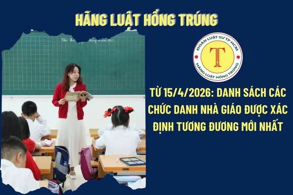 Từ 15/4/2026: Danh sách các chức danh nhà giáo được xác định tương đương mới nhất