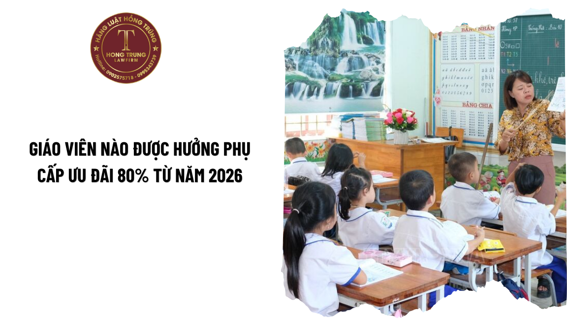 Giáo viên nào được hưởng phụ cấp ưu đãi 80% từ năm 2026?