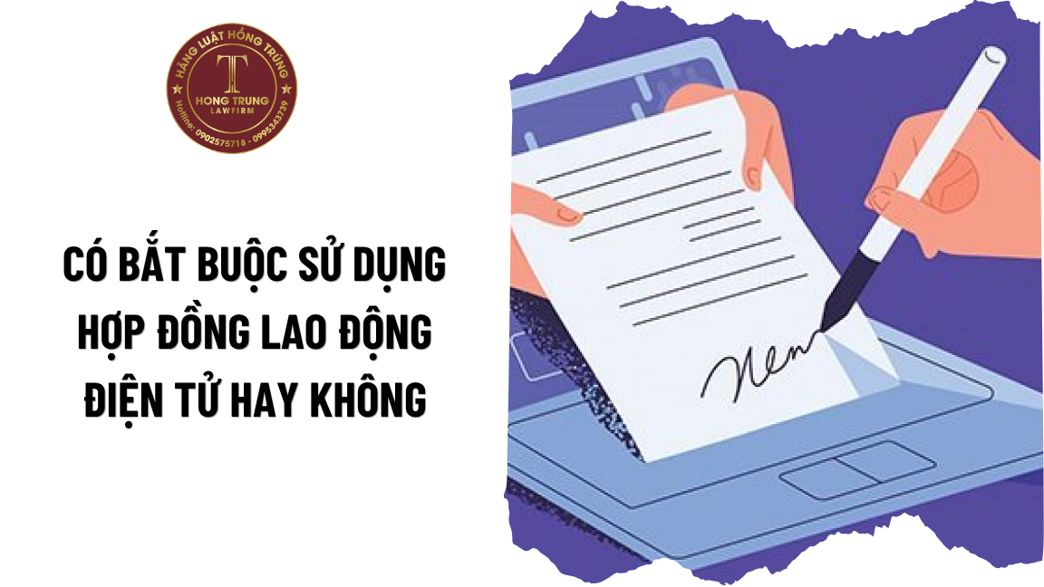 Có bắt buộc sử dụng hợp đồng lao động điện tử hay không?