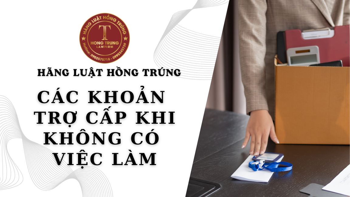 Phân biệt các khoản trợ cấp khi không có việc làm