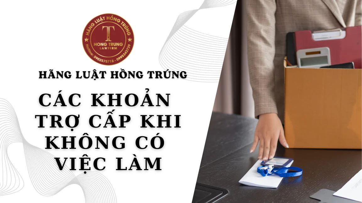 Phân biệt các khoản trợ cấp khi không có việc làm
