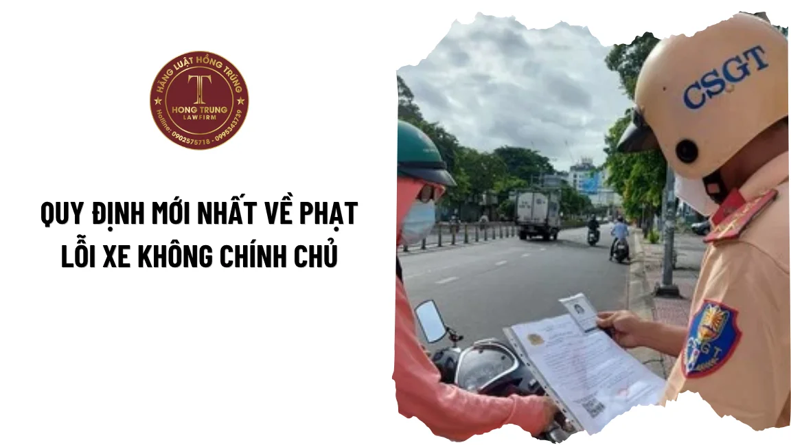 Quy định mới nhất về phạt lỗi xe không chính chủ
