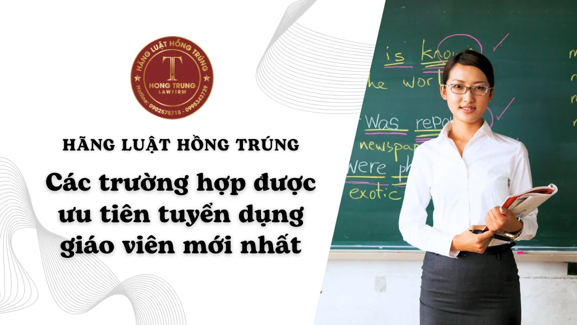 Các trường hợp được ưu tiên tuyển dụng giáo viên mới nhất