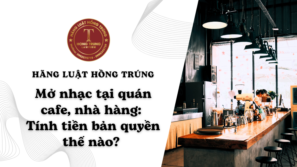 Mở nhạc tại quán cafe, nhà hàng: Tính tiền bản quyền thế nào? 