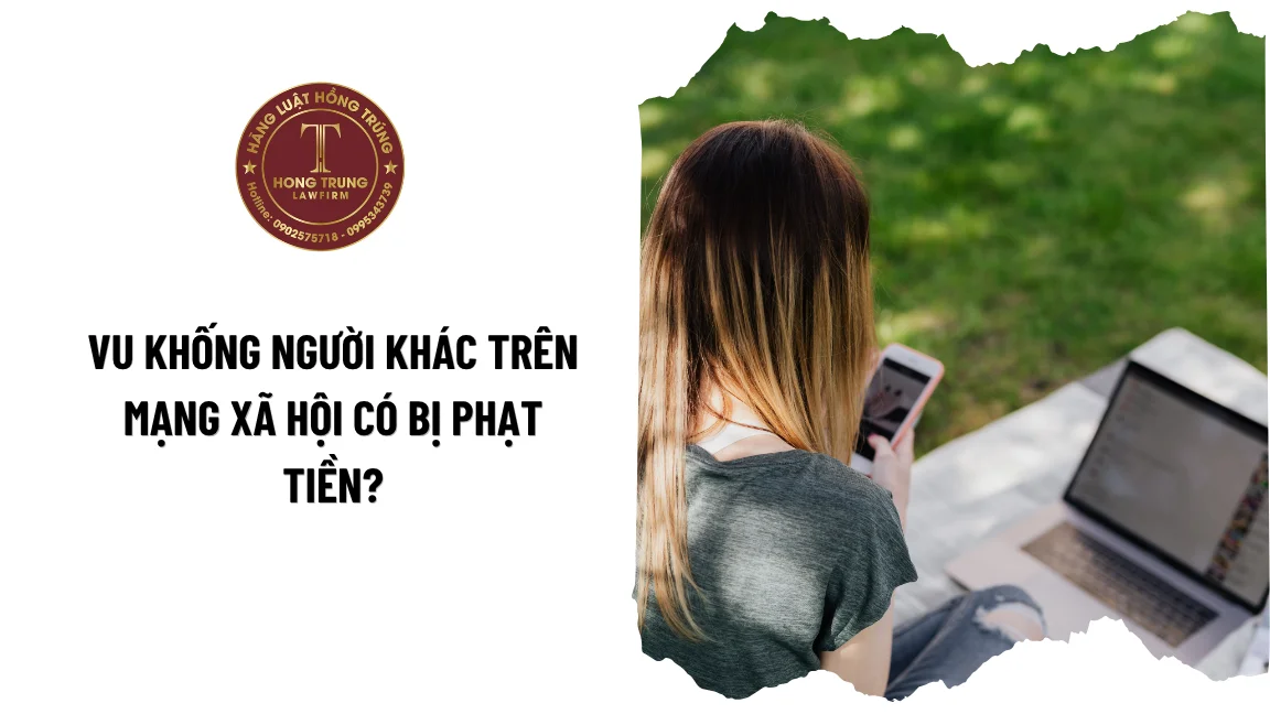 Vu khống người khác trên mạng xã hội có bị phạt tiền?