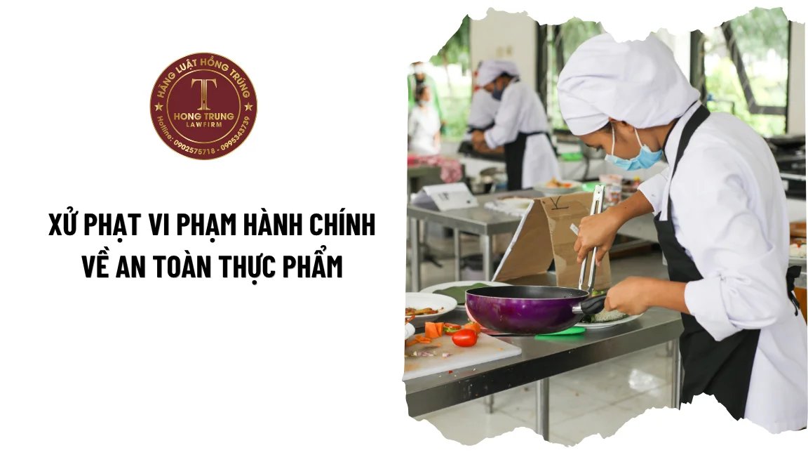 Xử phạt vi phạm hành chính về an toàn thực phẩm