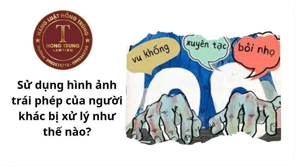 Sử dụng hình ảnh trái phép của người khác bị xử lý như thế nào?