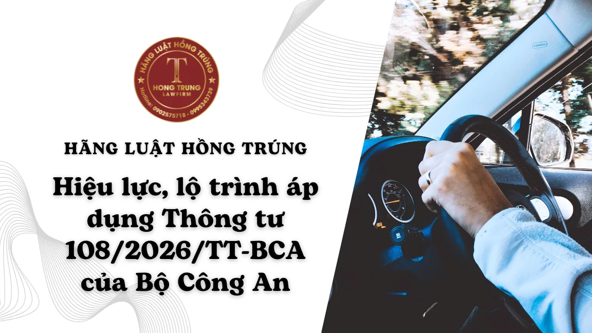 Hiệu lực, lộ trình áp dụng Thông tư 108 của Bộ Công An
