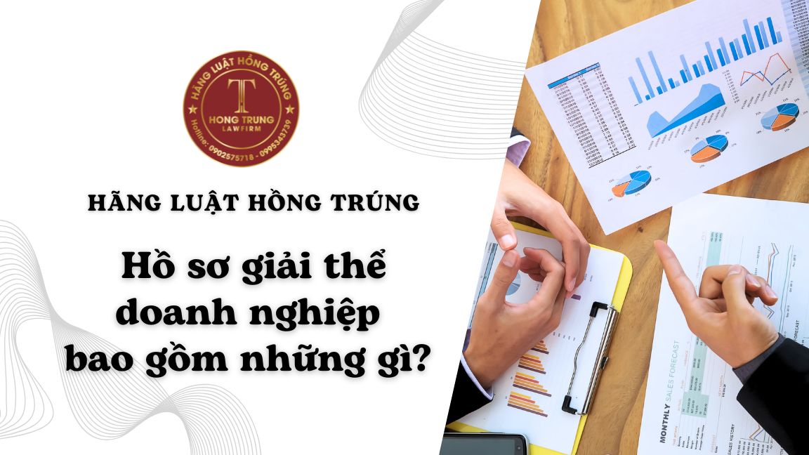 Hồ sơ giải thể doanh nghiệp bao gồm những gì? 